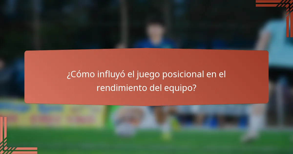 ¿Cómo influyó el juego posicional en el rendimiento del equipo?